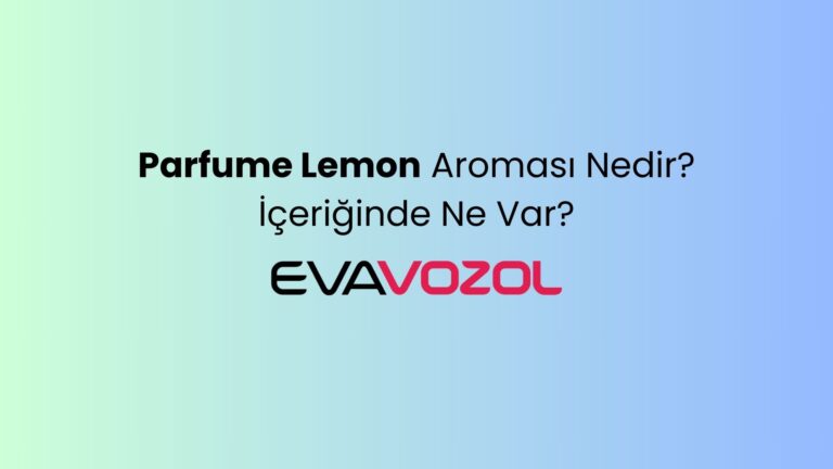 Parfume Lemon Aroması Nedir? İçeriğinde Ne Var?